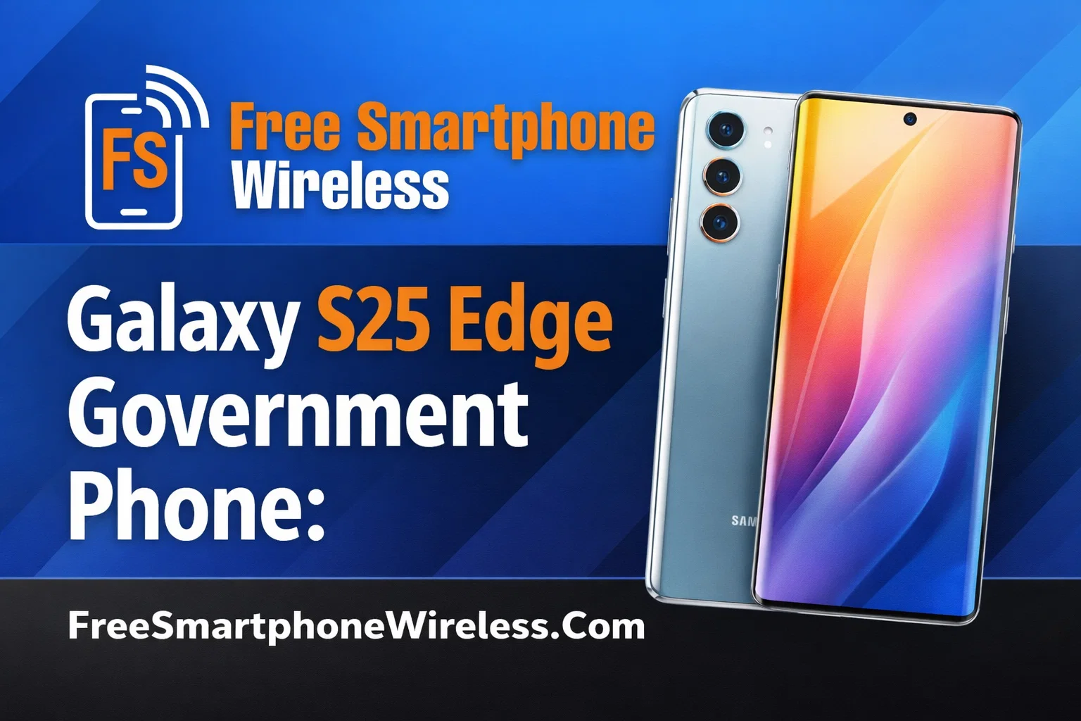 Free Samsung Galaxy S25 Edge Government Phone